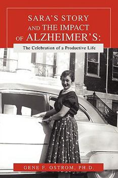 Paperback Sara's Story and the Impact of Alzheimer's: The Celebration of a Productive Life Book