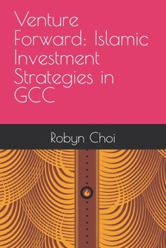Venture Forward: Islamic Investment Strategies in GCC