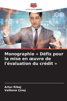 Monographie Défis pour la mise en oeuvre de l'évaluation du crédit (French Edition)