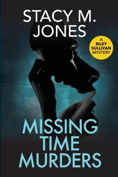 Missing Time Murders - Book #3 of the Riley Sullivan