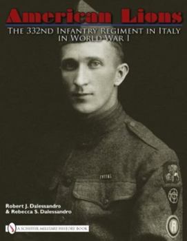 Hardcover American Lions: The 332nd Infantry Regiment in Italy in World War I Book