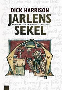 Hardcover Jarlens Sekel: En Berättelse Om 1200-Talets Sverige Book