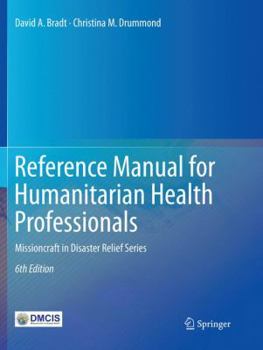 Paperback Reference Manual for Humanitarian Health Professionals: Missioncraft in Disaster Relief(r) Series Book