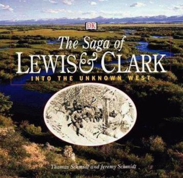 Hardcover The Saga of Lewis & Clark: Into the Uncharted West Book