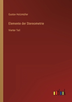 Paperback Elemente der Stereometrie: Vierter Teil [German] Book