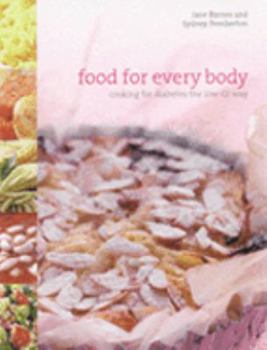 Paperback Food for Every Body : Cooking for Diabetes the Low-GI Way Book