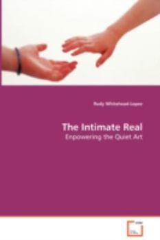 Paperback The Intimate Real - Enpowering the Quiet Art Book