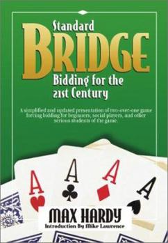 Paperback Standard Bridge Bidding for the 21st Century: A Simplified and Updated Presentation of Two-Over-One Game Forcing Bidding for Beginners, Social Players Book