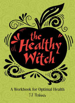 Hardcover The Healthy Witch: A Workbook for Optimal Health Book