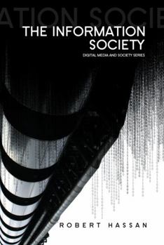 The Information Society: Cyber Dreams and Digital Nightmares - Book  of the Digital Media and Society Series