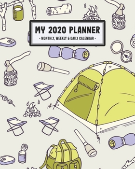 My 2020 Calendar Planner: Camping 2020 Daily, Weekly & Monthly Calendar Planner | January to December | 110 Pages (8x10)