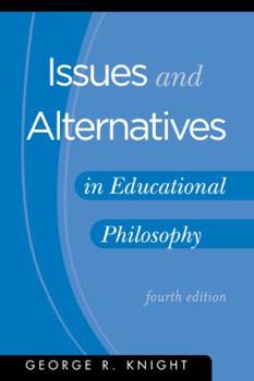 Paperback Issues and Alternatives in Educational Philosophy Book