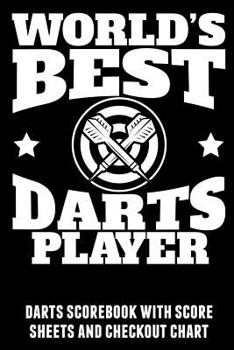 Paperback World's Best Darts Player: Darts Scorebook with Score Sheets and Checkout Chart Book