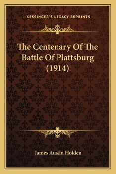 Paperback The Centenary Of The Battle Of Plattsburg (1914) Book