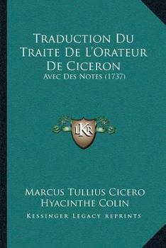 Paperback Traduction Du Traite De L'Orateur De Ciceron: Avec Des Notes (1737) [French] Book