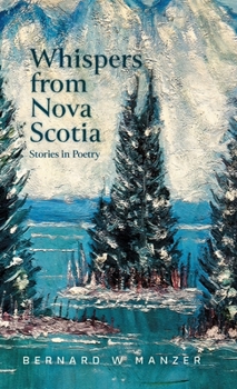 Hardcover Whispers from Nova Scotia: Stories in Poetry Book