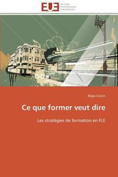 Paperback Ce Que Former Veut Dire [French] Book