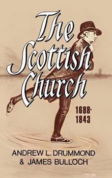 The Scottish Church, 1688 - 1843: The Age of the Moderates