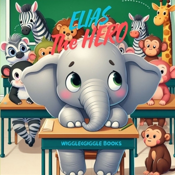 ELIAS The HERO (Universal Values Collection for Kids)