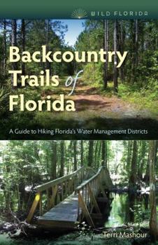 Paperback Backcountry Trails of Florida: A Guide to Hiking Florida's Water Management Districts Book