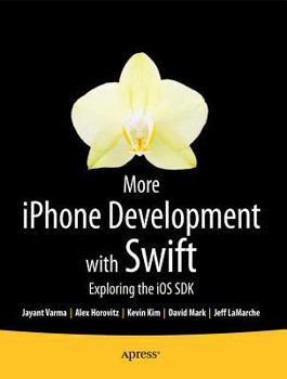 Paperback More iPhone Development with Swift: Exploring the IOS SDK Book
