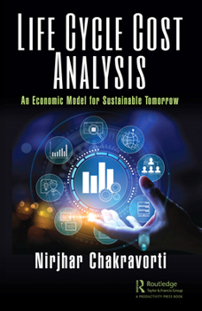 Paperback Life Cycle Cost Analysis: An Economic Model for Sustainable Tomorrow Book