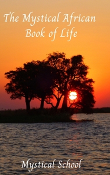 Hardcover The Mystical African Book of Life Book