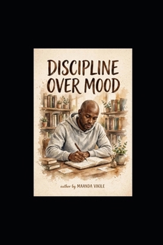 DISCIPLINE OVER MOOD: MAANDA VIKILE