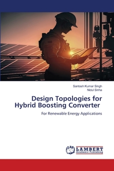 Paperback Design Topologies for Hybrid Boosting Converter Book