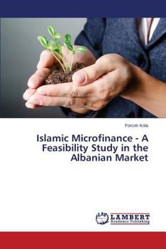 Paperback Islamic Microfinance - A Feasibility Study in the Albanian Market Book