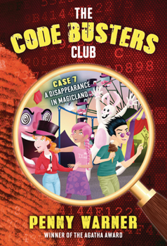 A Disappearance in Magicland - Book #7 of the Code Busters Club