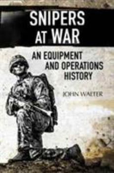 Hardcover Snipers at War: An Equipment and Operations History Book