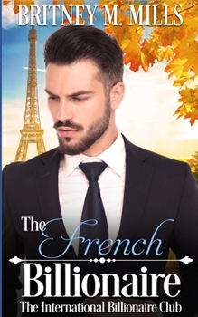 Paperback The French Billionaire: A Fake Relationship Romance Book