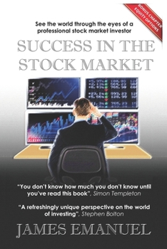 Paperback Success in the Stock Market: See the world through the eyes of a professional stock market investor Book