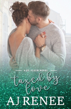 Taxed by Love - Book #5 of the St. Fleur