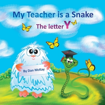 Paperback My Teacher is a Snake The Letter Y Book