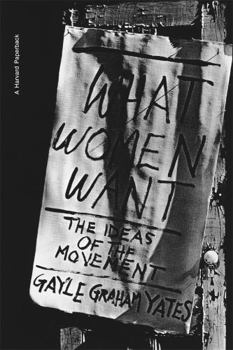 Paperback What Women Want: The Ideas of the Movement Book