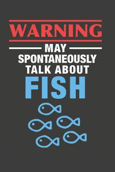 Paperback May Spontaneously Talk About Fish: Aquarium Log Book 120 Pages 6 x 9 Book
