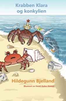 Paperback Krabben Klara og konkylien: Kampen mot plast i havet [Norwegian] Book