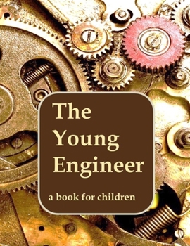 Paperback The Young Engineer: Engineering for kids Book