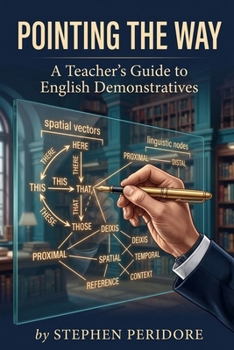 Paperback Pointing the Way: A Teacher's Guide to English Demonstratives Book