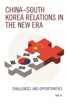 Paperback China-South Korea Relations in the New Era: Challenges and Opportunities Book
