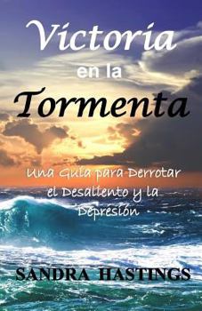 Paperback Victoria en la Tormenta: Una Gu?a para Derrotar el Desaliento y la Depresi?n [Spanish] Book