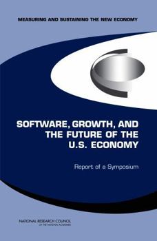 Measuring and Sustaining the New Economy, Software, Growth, and the Future of the U.S Economy: Report of a Symposium
