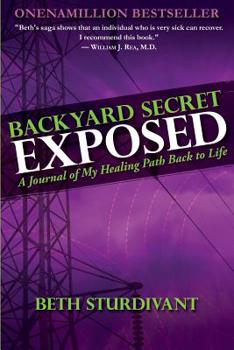 Paperback Backyard Secret Exposed: A Journal Of My Healing Path Back To Life Book