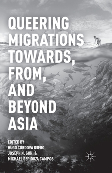 Paperback Queering Migrations Towards, From, and Beyond Asia Book