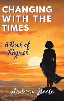 Changing With the Times: A Book of Rhymes