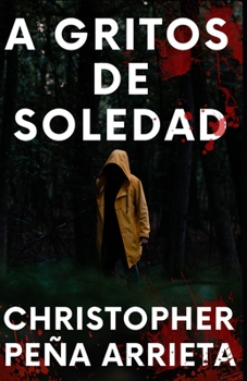 Paperback A Gritos de Soledad: Crónicas de la Devastación Volumen 1 [Spanish] Book