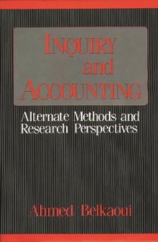 Hardcover Inquiry and Accounting: Alternate Methods and Research Perspectives Book