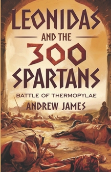 Paperback Leonidas and the 300 Spartans: Battle of Thermopylae Book